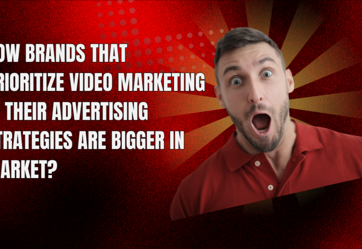 Why Video Marketing Should be at the Core of your Advertising Strategy?