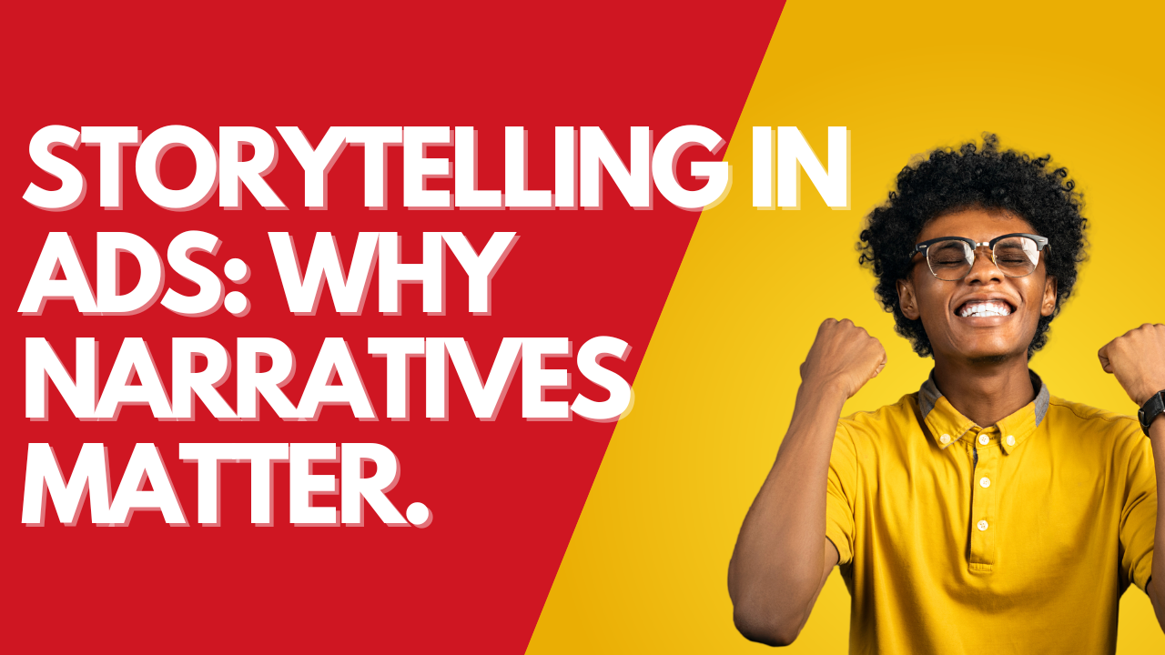 The Art of Storytelling in Advertising: Why Crafting a Narrative Matters ?