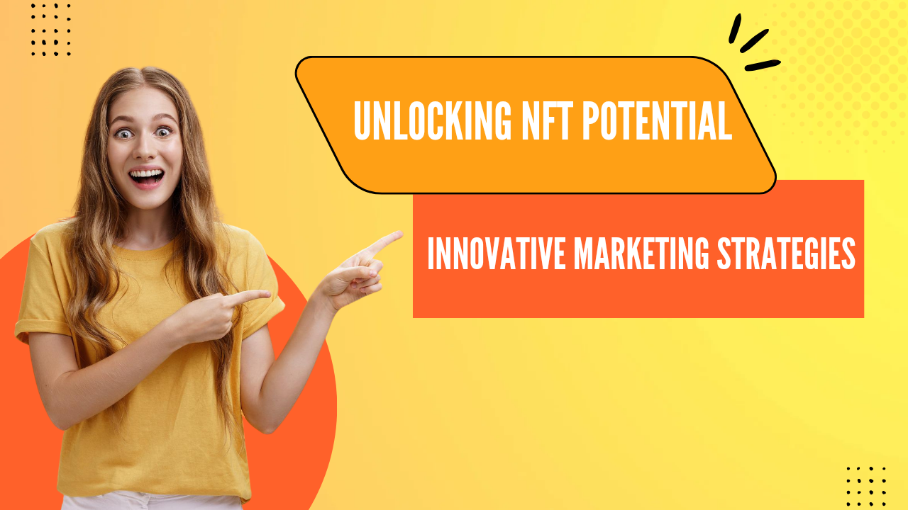 How to Use NFTs for Business Marketing and Branding: The Future of Digital Engagement.